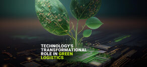 Logistics Powered by both Sustainability and Technology