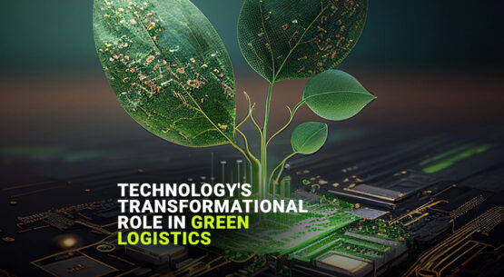 Logistics Powered by both Sustainability and Technology